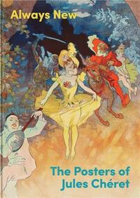 ALWAYS NEW THE POSTERS OF JULES CHERET /ANGLAIS