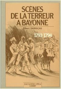SCENES DE LA TERREUR A BAYONNE