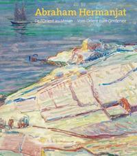 ABRAHAM HERMANJAT 1862-1932 - DE L'ORIENT AU LEMAN. FRANCAIS/ALLEMAND