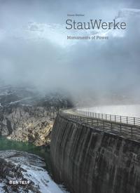 STAUWERKE - MONUMENTS OF POWER