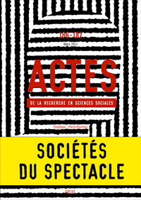 Actes de la recherche en sciences sociales, n°186-187, Sociétés du spectacle