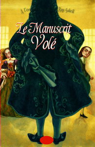 Le Manuscrit volé. À l'école des Pages du Roy Soleil, tome 2
