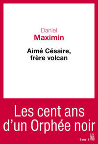 AIME CESAIRE, FRERE VOLCAN