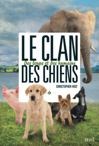 Des loups et des humains. Clan des chiens, tome 2