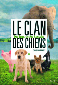 Le clan des chiens - Tome 2 - Des loups et des humains