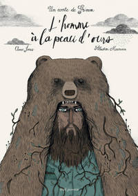 L'Homme à la peau d'ours. Un conte de Grimm