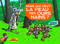 MAIS QUI VEUT LA PEAU DES OURS NAINS ?