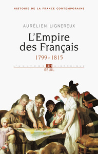 L'EMPIRE DES FRANCAIS, TOME 1 (HISTOIRE DE LA FRANCE CONTEMPORAINE - 1) - 1799-1815