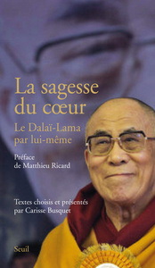 La Sagesse du coeur. Le Dalaï-Lama par lui-même