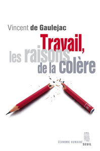 TRAVAIL, LES RAISONS DE LA COLERE