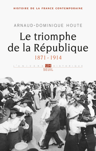 Le Triomphe de la République, tome 4  (Histoire de la France contemporaine, t 4)