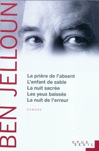 La Prière de l'absent, L'Enfant de sable, La Nuit sacrée, Les Yeux baissés, La Nuit de l'erreur