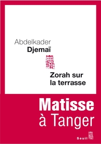 ZORAH SUR LA TERRASSE - MATISSE A TANGER