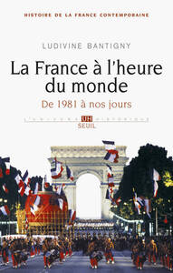 La France à l'heure du monde, tome 10  (Histoire de la France contemporaine)