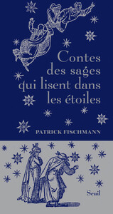 CONTES DES SAGES QUI LISENT DANS LES ETOILES