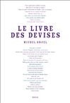 LE LIVRE DES DEVISES - OU SE TROUVENT COLLIGEES, TRADUITES ET ILLUSTREES MILLE CINQ CENT QUATRE-VING