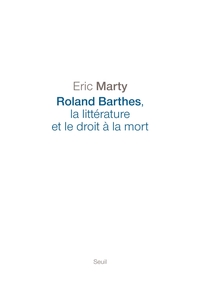 ROLAND BARTHES, LA LITTERATURE ET LE DROIT A LA MORT