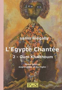 LEGYPTE CHANTE   2  OUM KALTHOUM NOUVELLE EDITION