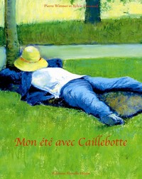 Mon été avec Caillebotte