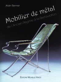 Mobilier de métal - de l'Ancien Régime à la Restauration