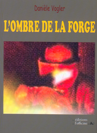 L'OMBRE DE LA FORGE