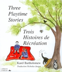 TROIS HISTOIRES DE RÉCRÉATION