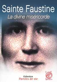 Sainte Faustine - La divine miséricorde