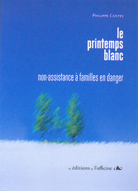 LE PRINTEMPS BLANC - Non assistance à familles en danger