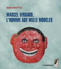 MARCEL VINSARD, L'HOMME AUX MILLE MODELES