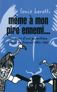 MEME A MON PIRE ENNEMI... - SOUVENIRS D'UNE PARENTHESE : FRESNES