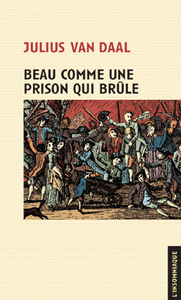 BEAU COMME UNE PRISON QUI BRULE