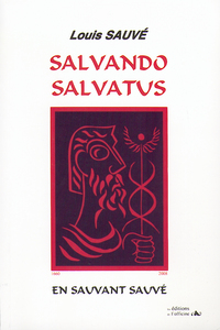 SALVANDO SALVATUS - EN SAUVANT SAUVÉ