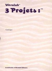 ULTRALAB : TROIS PROJETS - EDITION FRANCAIS-ANGLAIS