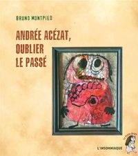 ANDREE ACEZAT, OUBLIER LE PASSE