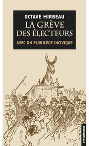 LA GREVE DES ELECTEURS - SUIVIE DE PRELUDE ET ENROBEE DE 101 PROPOS INCIVIQUES