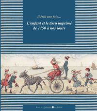 L'enfant et le tissu imprimé de 1750 à nos jours