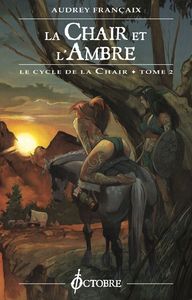 LA CHAIR ET L'AMBRE (cycle de la chair tome 2) (RV)