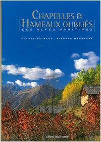 CHAPELLES ET HAMEAUX OUBLIES DES ALPES-MARITIMES