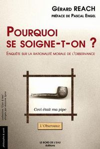 Pourquoi Se Soigne-T-On ? 2E Ed.