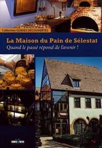 La Maison du Pain de Sélestat