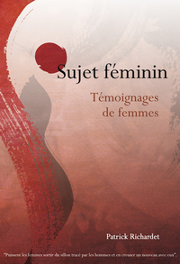Sujet Féminin / Témoignages de Femmes