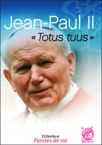 Jean-Paul II - Totus tuus, je suis tout à toi