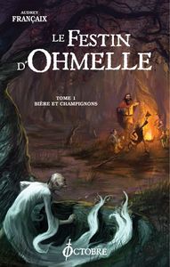 Le festin d'Ohmelle tome 1