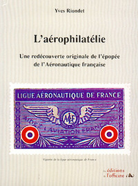 L'AÉROPHILATÉLIE - Une redécouvertre originale de l'épopée de l'Aéronautique française