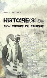 Histoire de Mon Groupe de Musique Vol.1