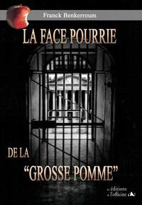 LA FACE POURRIE DE LA "GROSSE POMME"