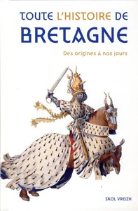 Toute l'histoire de Bretagne - des origines à la fin du XXe siècle