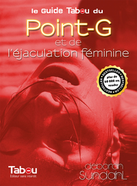 Guide Tabou du point G et de l'éjaculation féminine