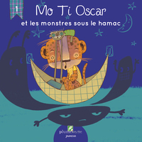 Mo Ti Oscar et les monstres sous le hamac