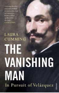 The Vanishing Man In Pursuit of Velazquez /anglais